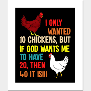 I Only Wanted Ten Chickens, But If God Wants Me Posters and Art